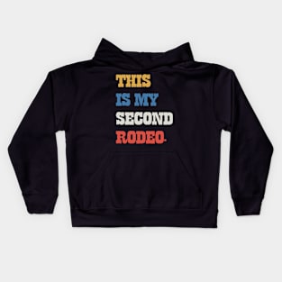 This Is My Second Rodeo v6 Kids Hoodie